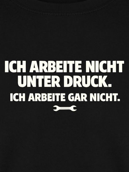 Ich arbeite gar nicht Spruch