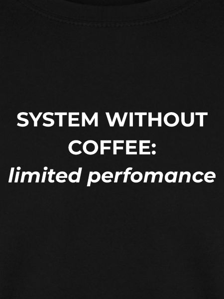 System ohne Kaffee: begrenzte Leistung