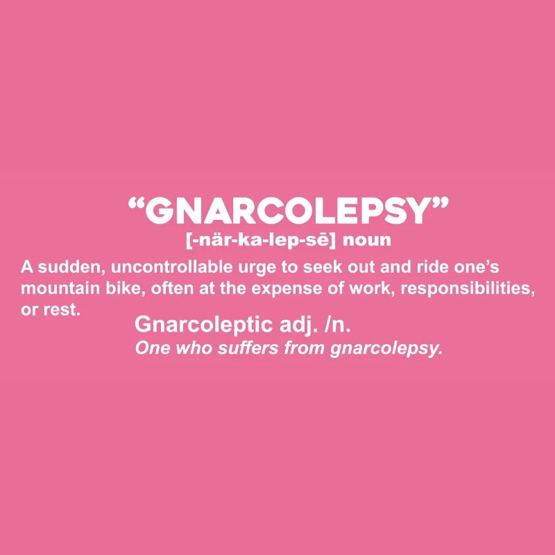 Gnarcolepsy MTB Gear: Definition Tee