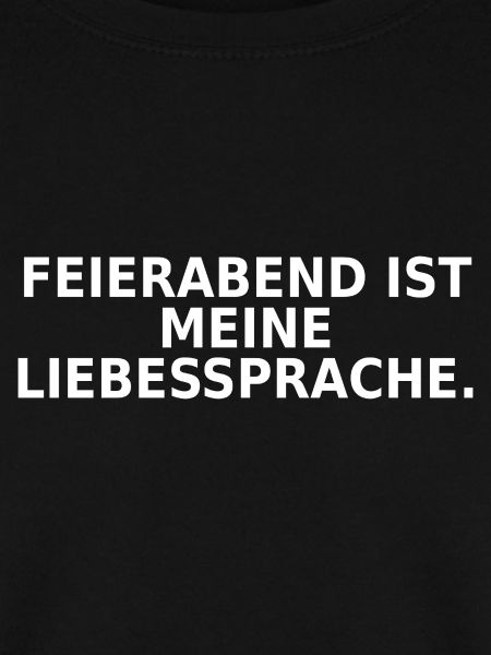 Feierabend ist meine Liebessprache