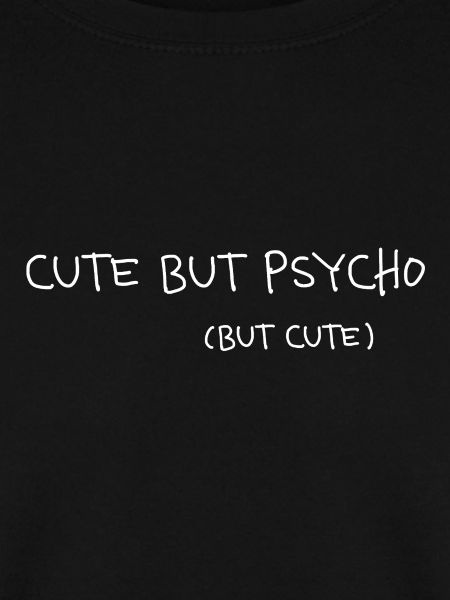 Cute But Psycho Minimal Spruch