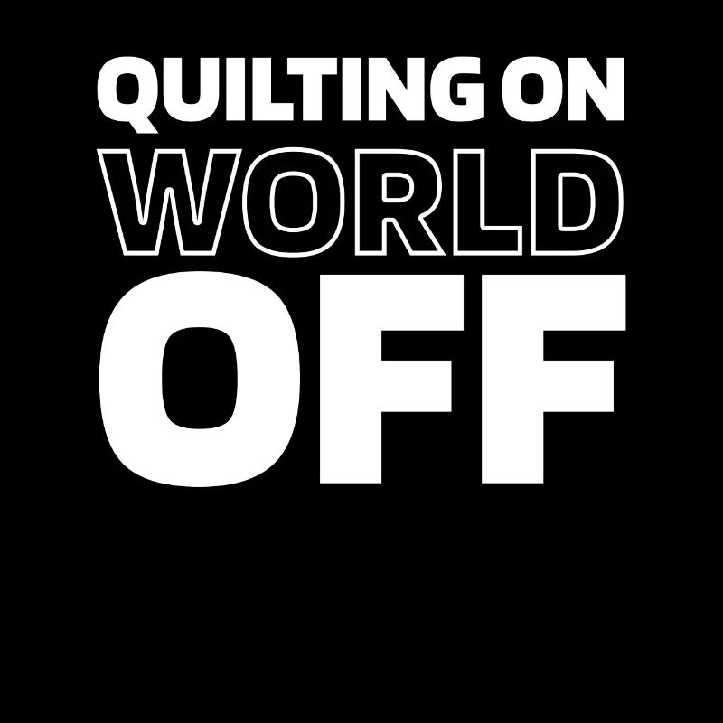 Quilting Quilting On World Off