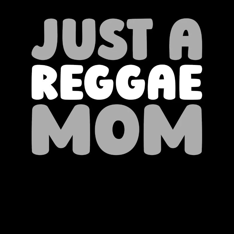 Reggae Just A Reggae Mom