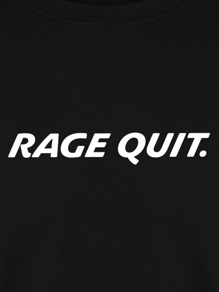 Rage Quit Gaming Spruch