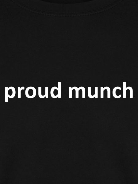 Proud Munch Funny Sarcastic