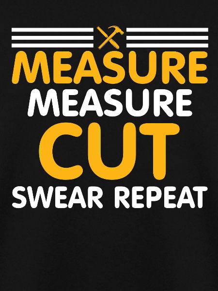 Measure Cut Cut Swear