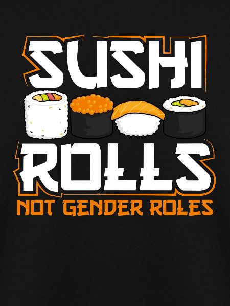 Sushi-rollen, Keine Geschlechterrollen