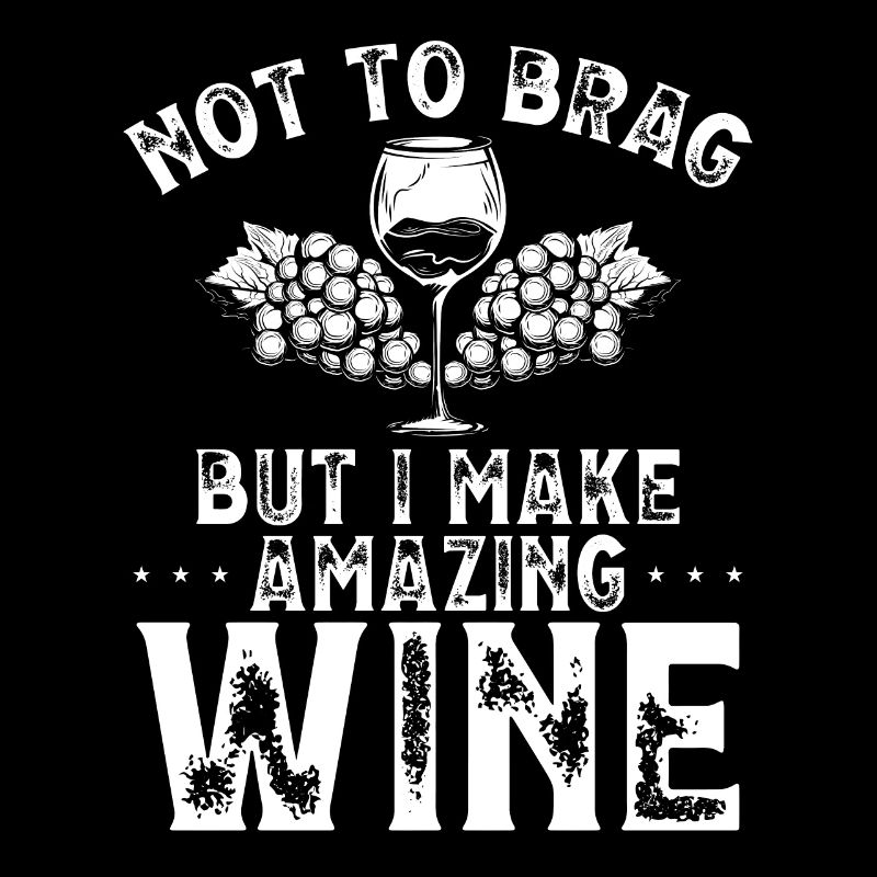 I make amazing wine