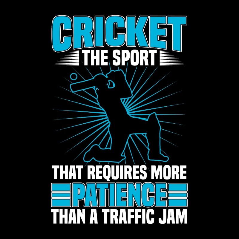 In cricket, this requires more patience