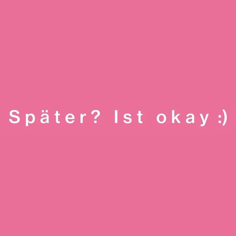 Later? It's okay