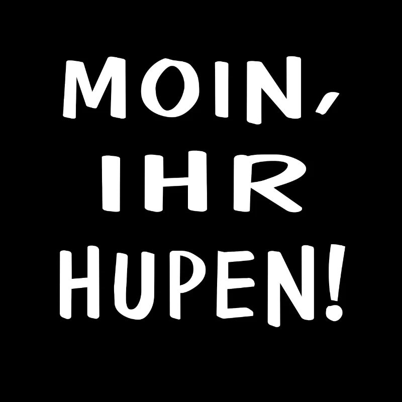MOIN, IHR HUPEN!