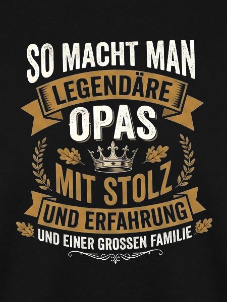 Legendärer Opa - Mit Stolz & Erfahrung