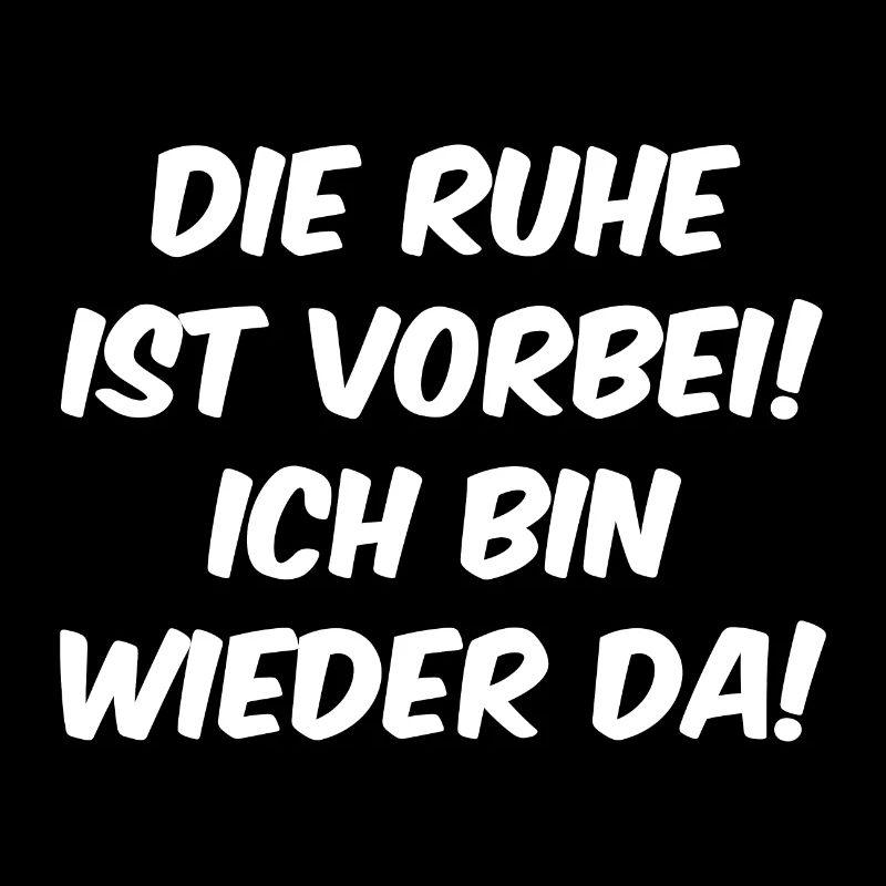 Die Ruhe ist vorbei Ich bin wieder da