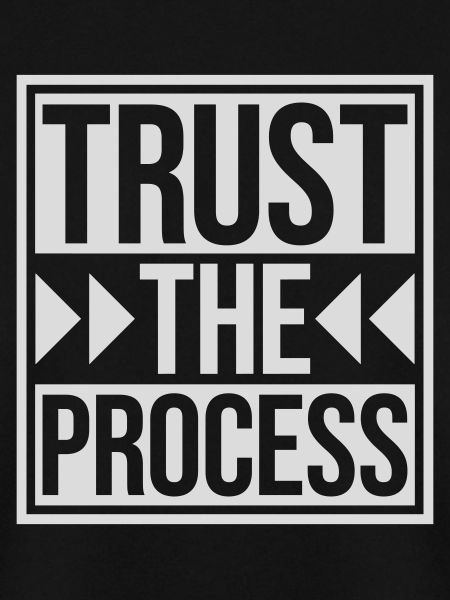 trust the process Zitat