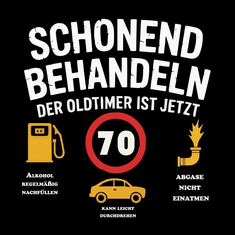 Schonend behandeln Lustiges Oldtimer 70 Geburtstag