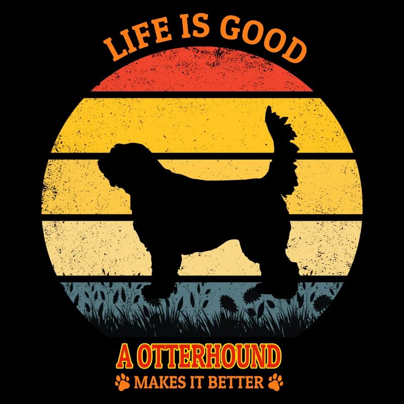 Life Is Good A Otterhound Makes It Better