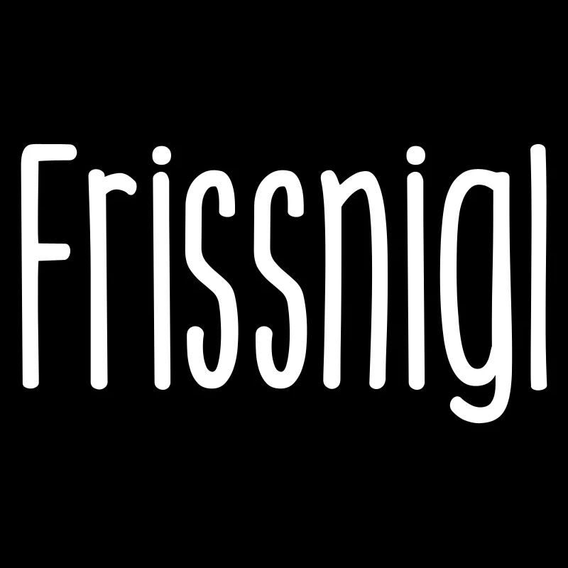 Frissnigl - jemand, der gerne genussvoll isst