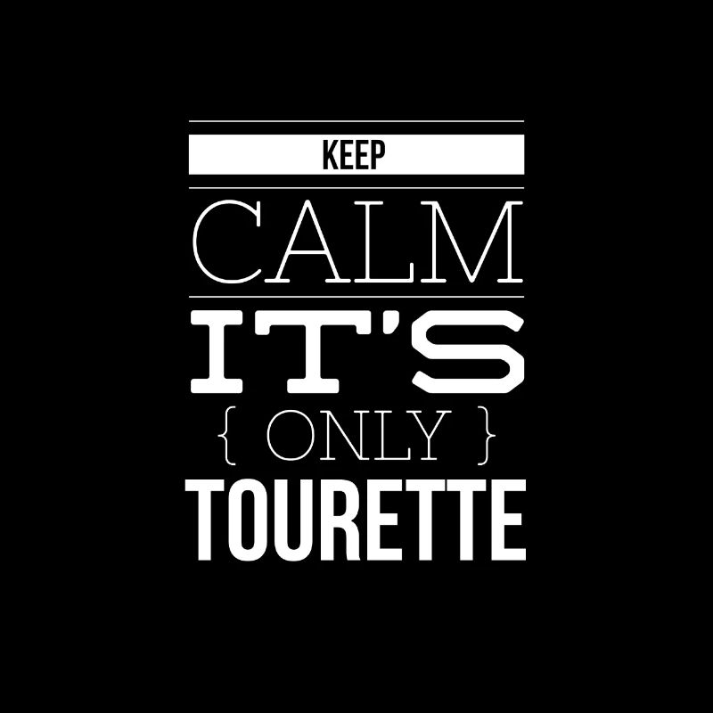 Keep calm it s only Tourette I Tourette syndrome