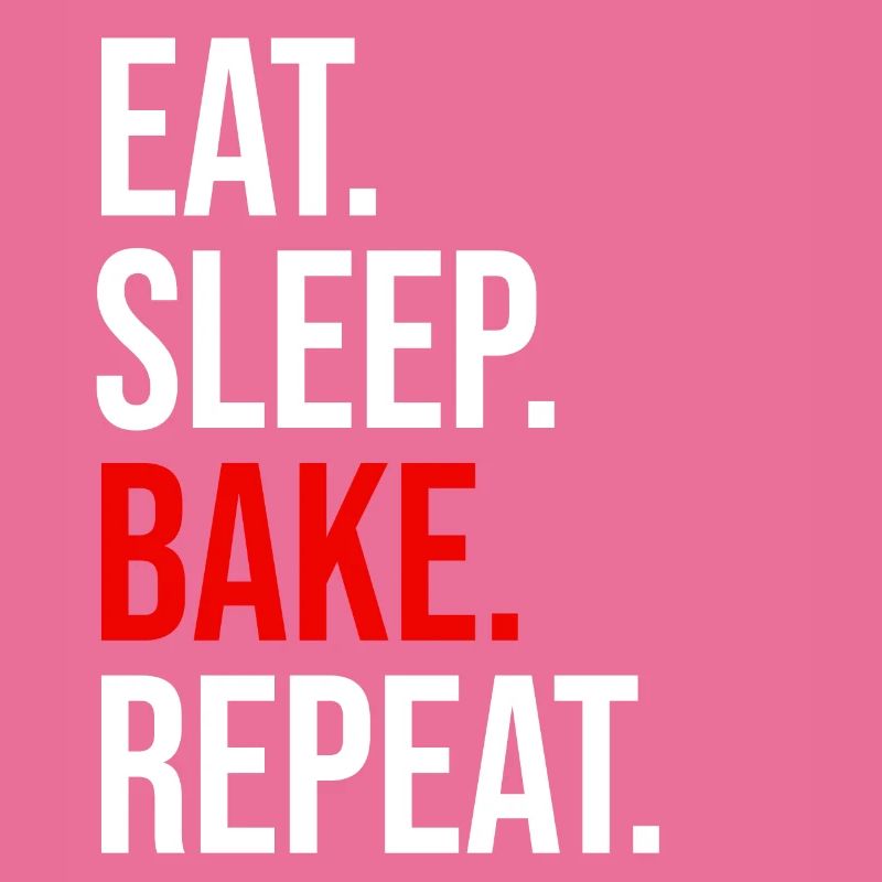 Eat Sleep Bake Repeat Backen Bäcker Geschenk