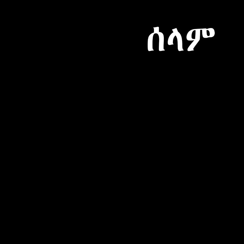 Hello Selam Tigrinya Amharic Eritrea Ethiopia Ges