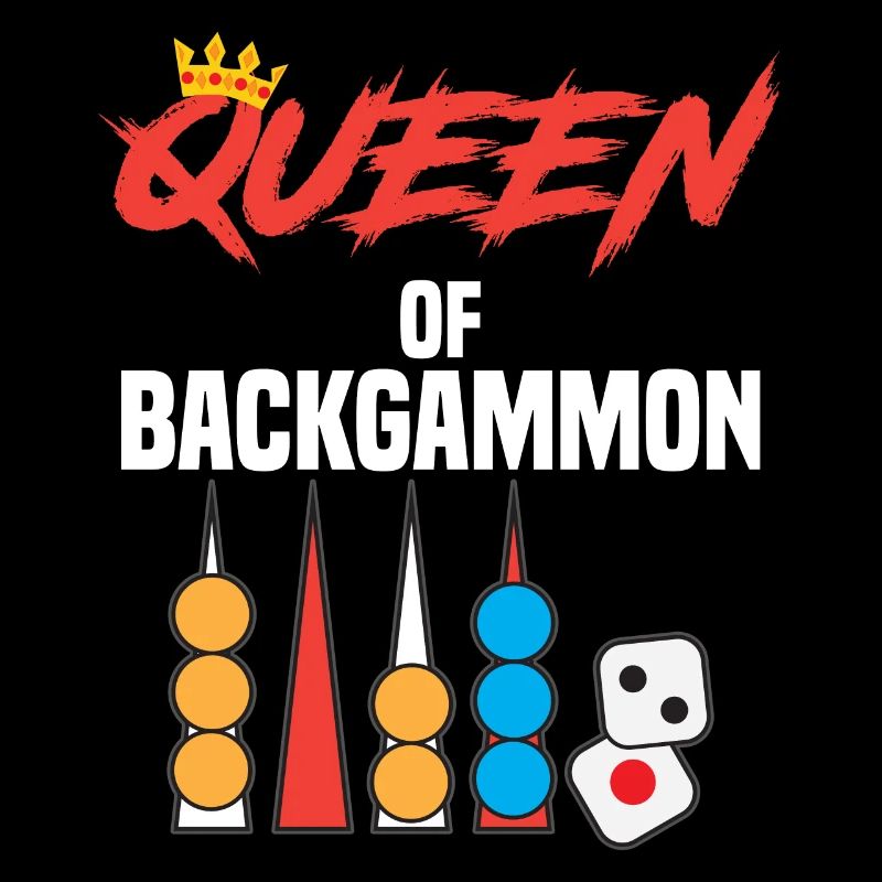 QUEEN OF BACKGAMMON board game Funny saying