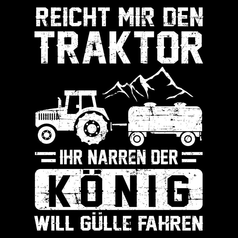 Reicht mir den Traktor Ihr Narren Gülle