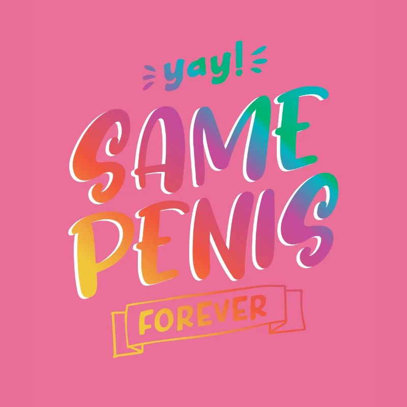 Same Penis forever
