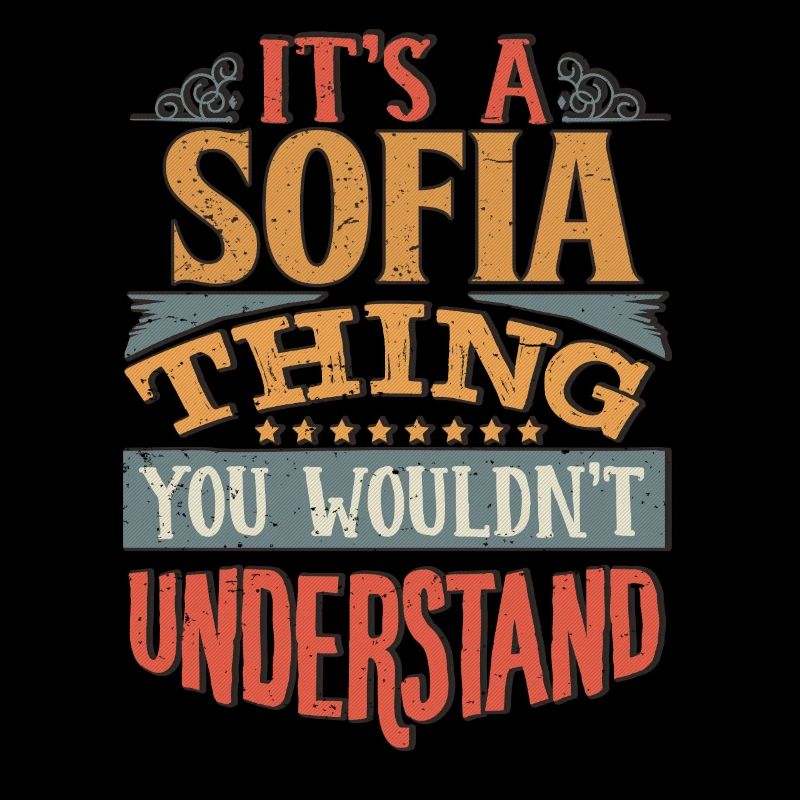C’est une chose de Sofia que vous ne comprendriez pas - Sofia
