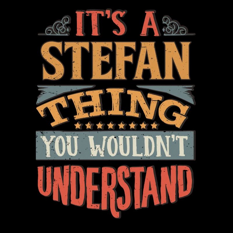 Es ist eine Stefan-Sache, die Sie nicht verstehen würden -