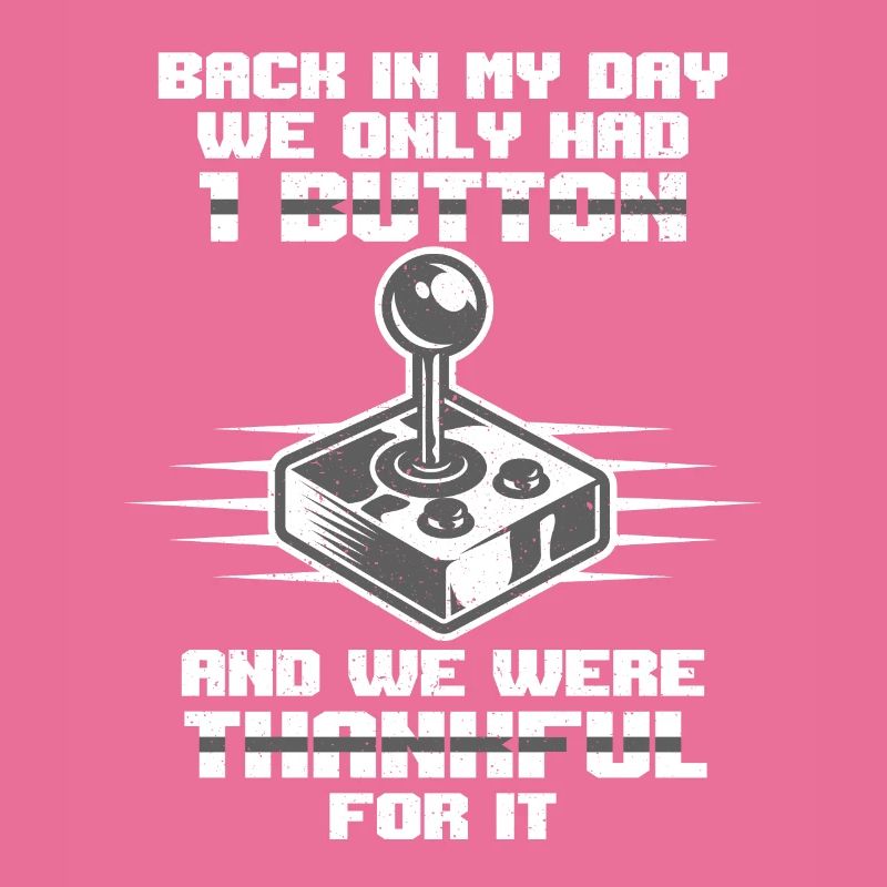 Back In My Days We Only Had One Button