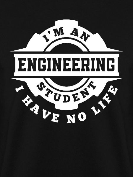 Engineering Student No Life
