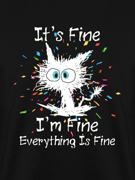 Everything Is Fine Katze