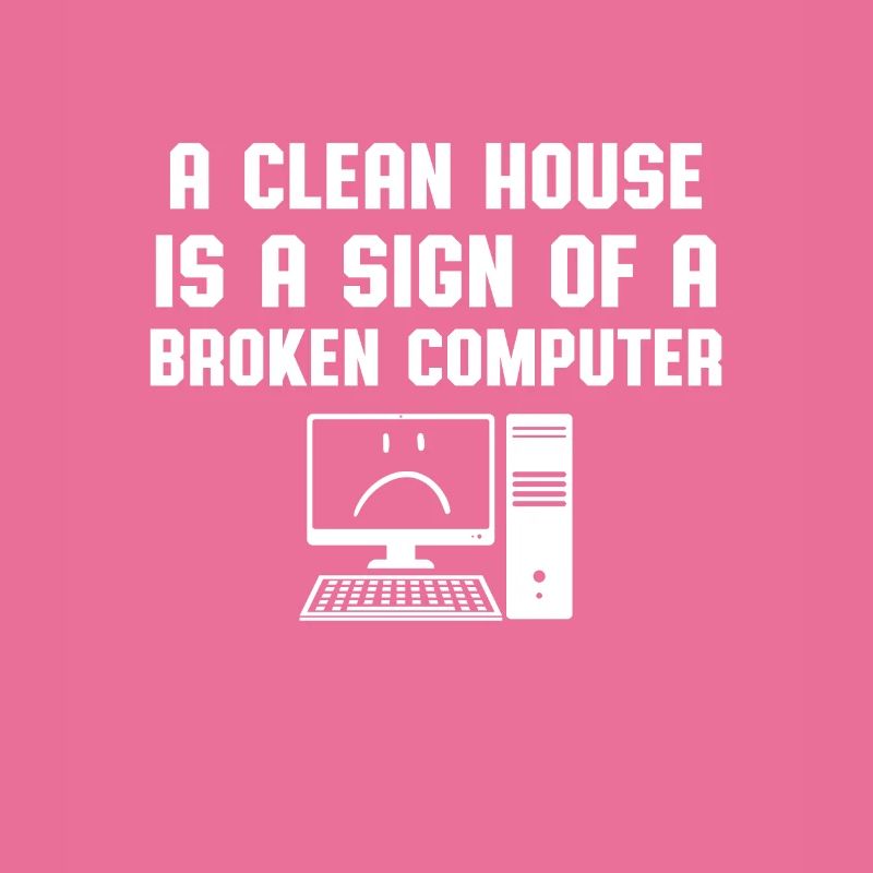 Sauberes Haus Kaputter Computer Informatiker Humor