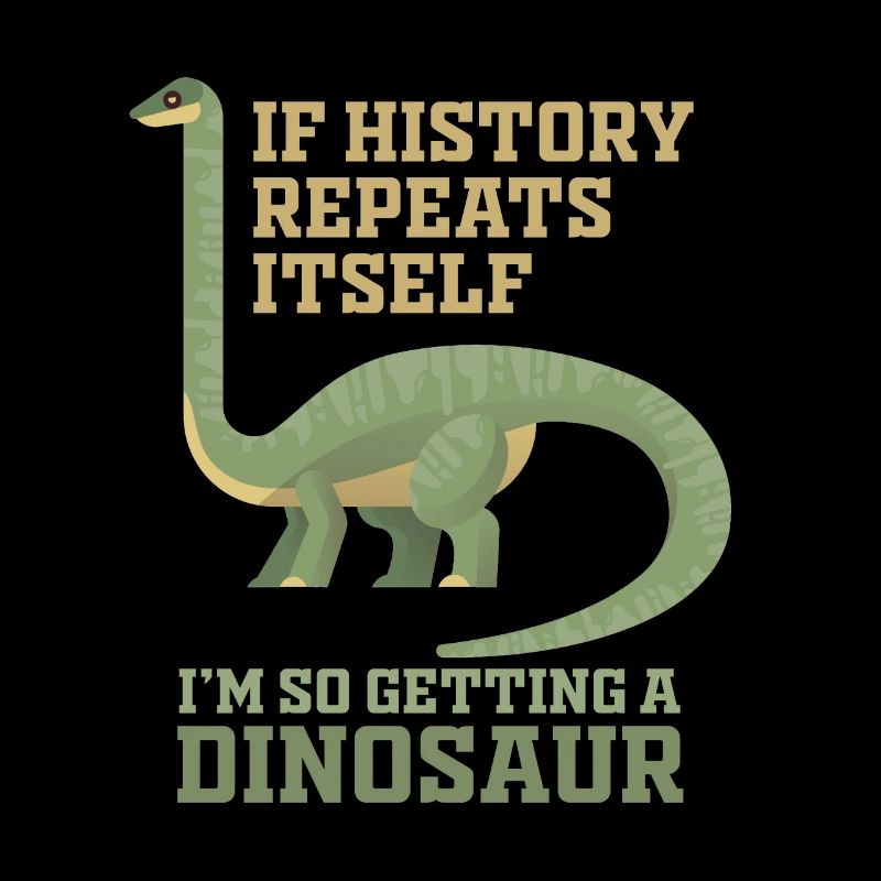 If history repeats itself, I will