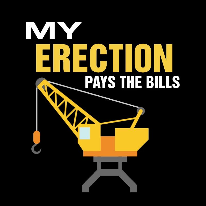 My erection pays the bills Rigger Ölfel