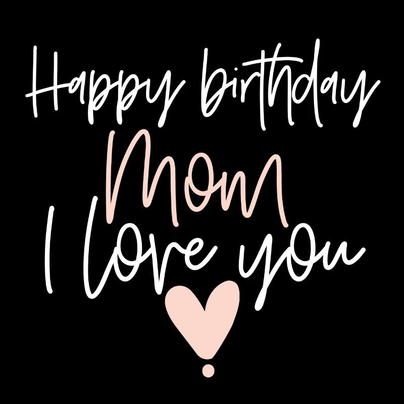 Happy birthday mom