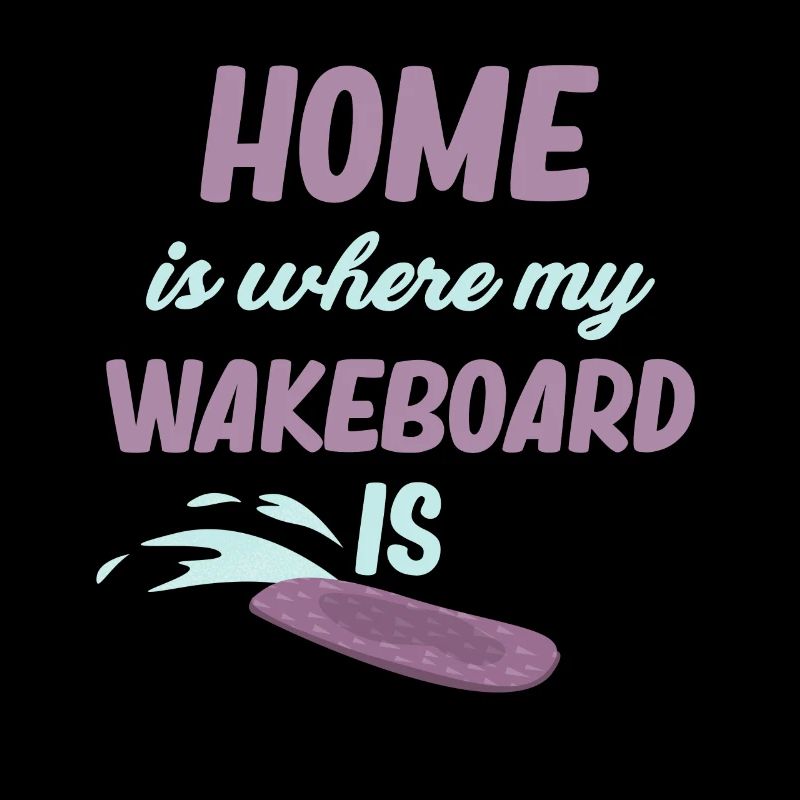 La maison est là où mon wakeboard est Waves