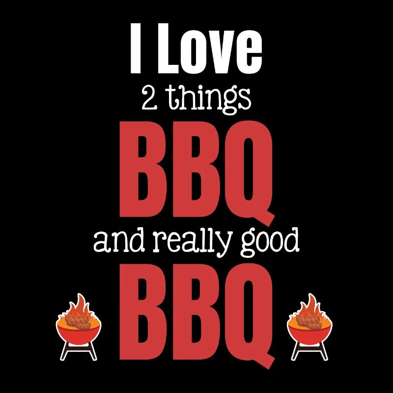 Ich Liebe 2 Dinge Bbq Und Wirklich Gutes Bbq