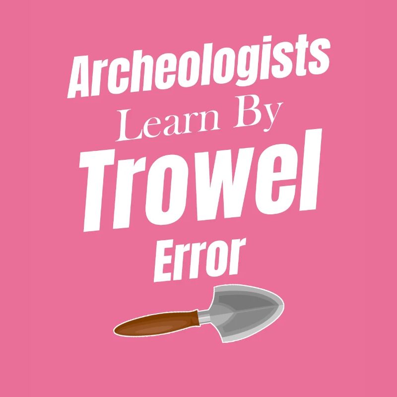 Archaeologists learn from Trowel & Error Scientist