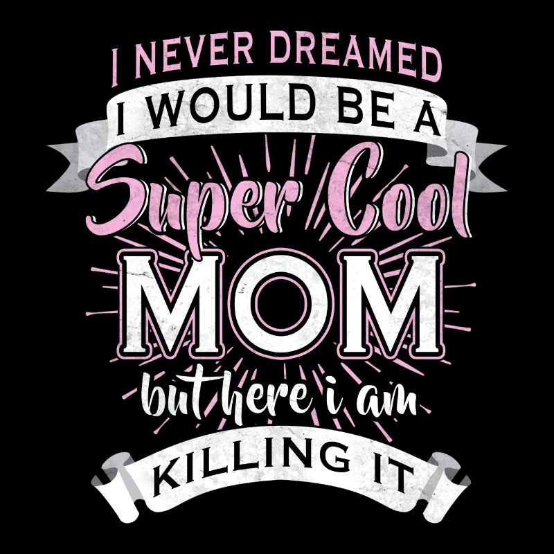 Super coole Mom Mutter Mama