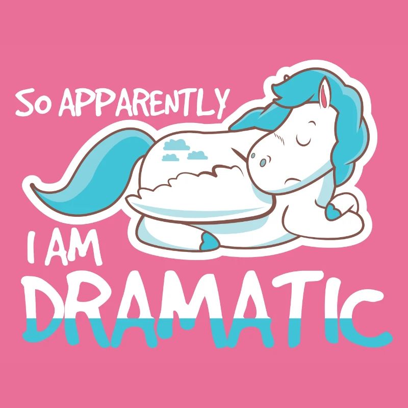 So Apparently I Am Dramatic