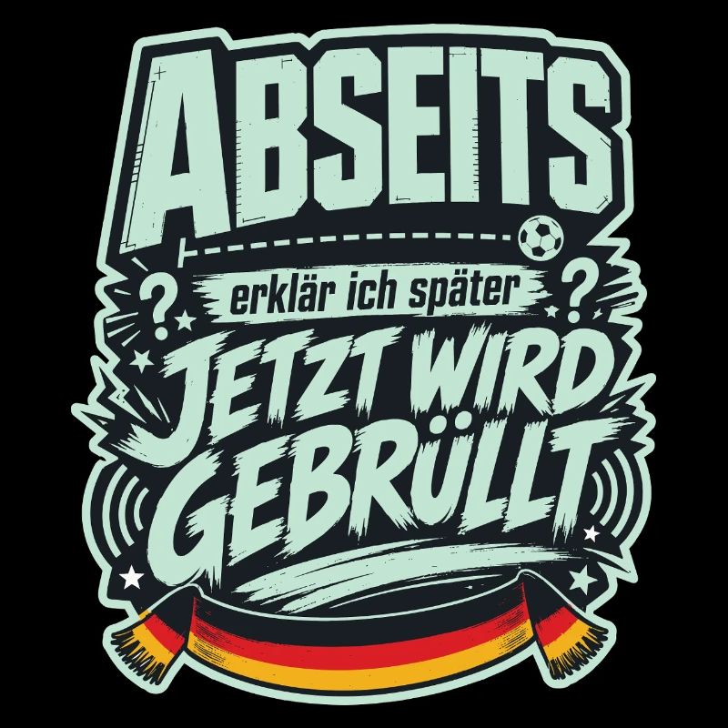 Abseits erklär ich später, jetzt wird gebrüllt