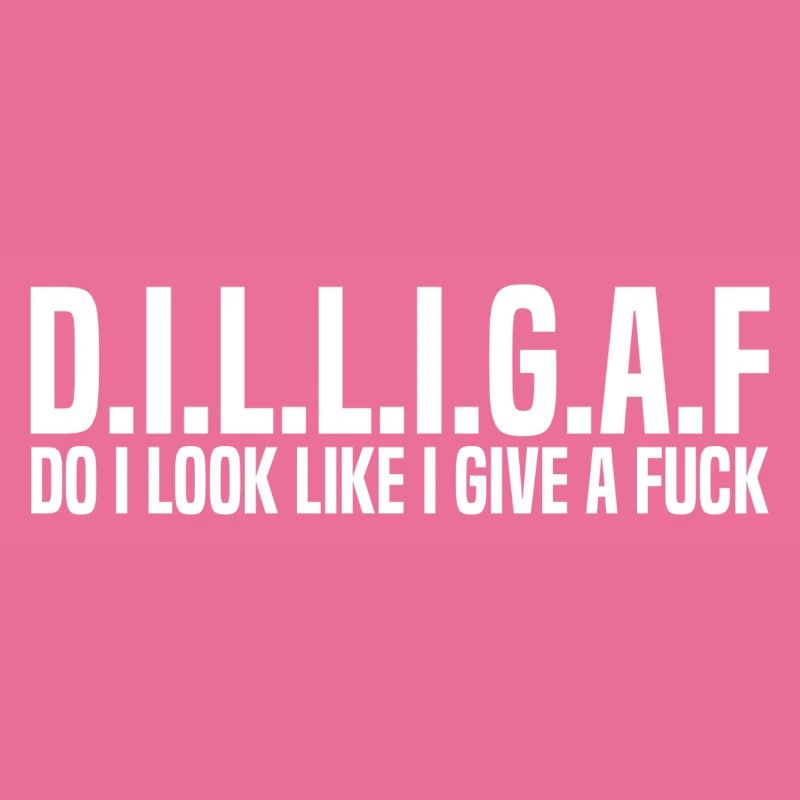 DILLIGAF
