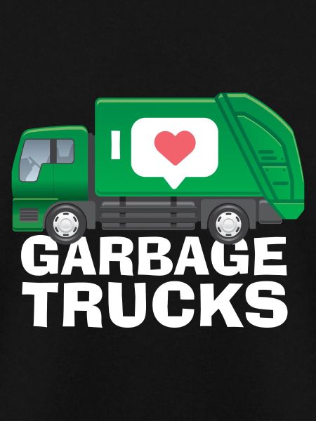 I love garbage trucks