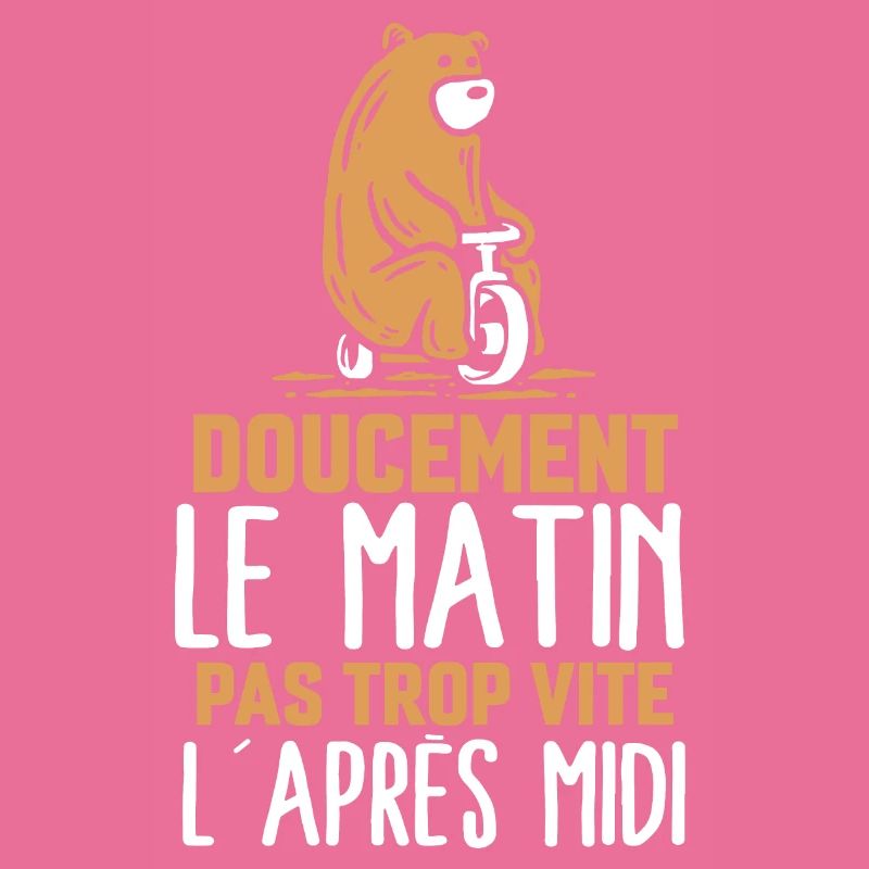 Doucement le matin pas trop vite l'après midi
