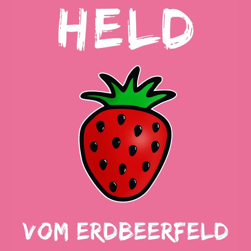 Lustiger Helden Spruch - Held vom Erdbeerfeld