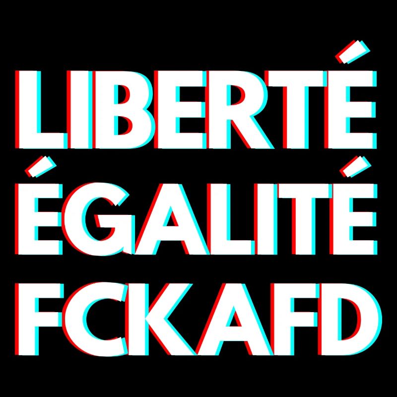LIBERTÉ ÉGALITÉ FCKAFD – Statement Design