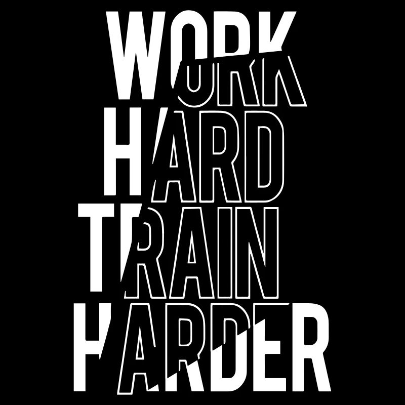 work hard train harder Sport Bstyled Freizeitmode
