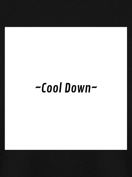 Cool Down !
