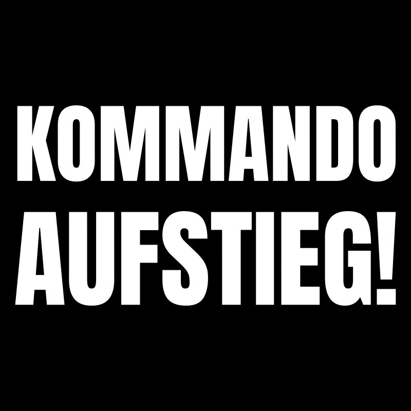 Kommando Aufstieg!